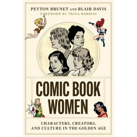 comic book women characters creators and culture in the golden age