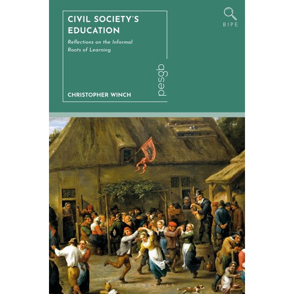 Bloomsbury Inquiries in Philosophy and E Civil Society's Education: Reflections on the Informal Roots of Learning, (Hardcover)
