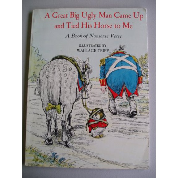 Pre-Owned A Great Big Ugly Man Came Up and Tied His Horse to Me: A Book of Nonsense Verse, 9780316852814, 0316852813, Paperback, First Edition edition