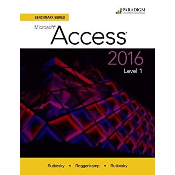 Pre-Owned Benchmark Series: Microsoft Access 2016 Level 1 : Text (Paperback) 9780763869557