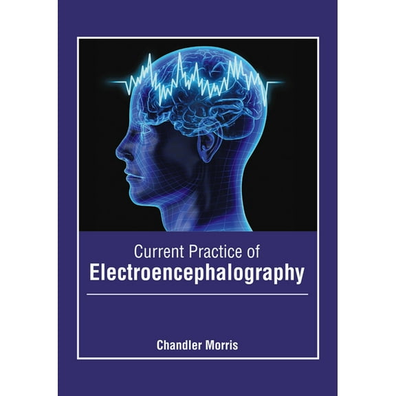Current Practice of Electroencephalography, (Hardcover)