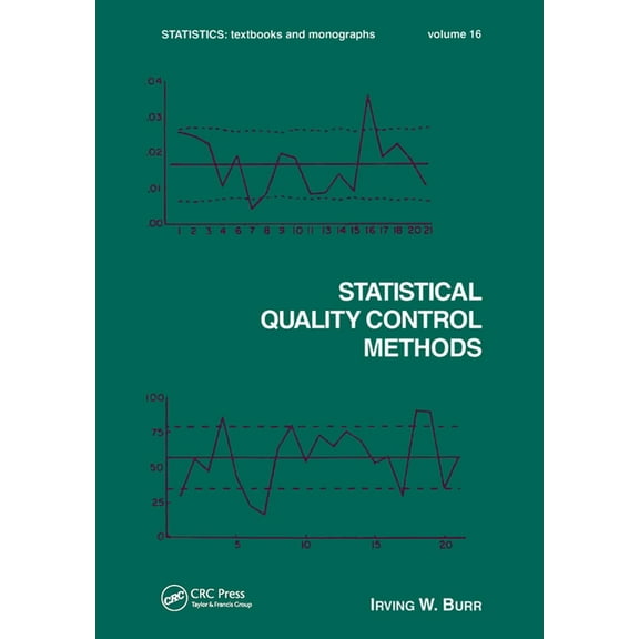 Statistics: A Textbooks and Monographs Statistical Quality Control Methods, Book 16, (Paperback)