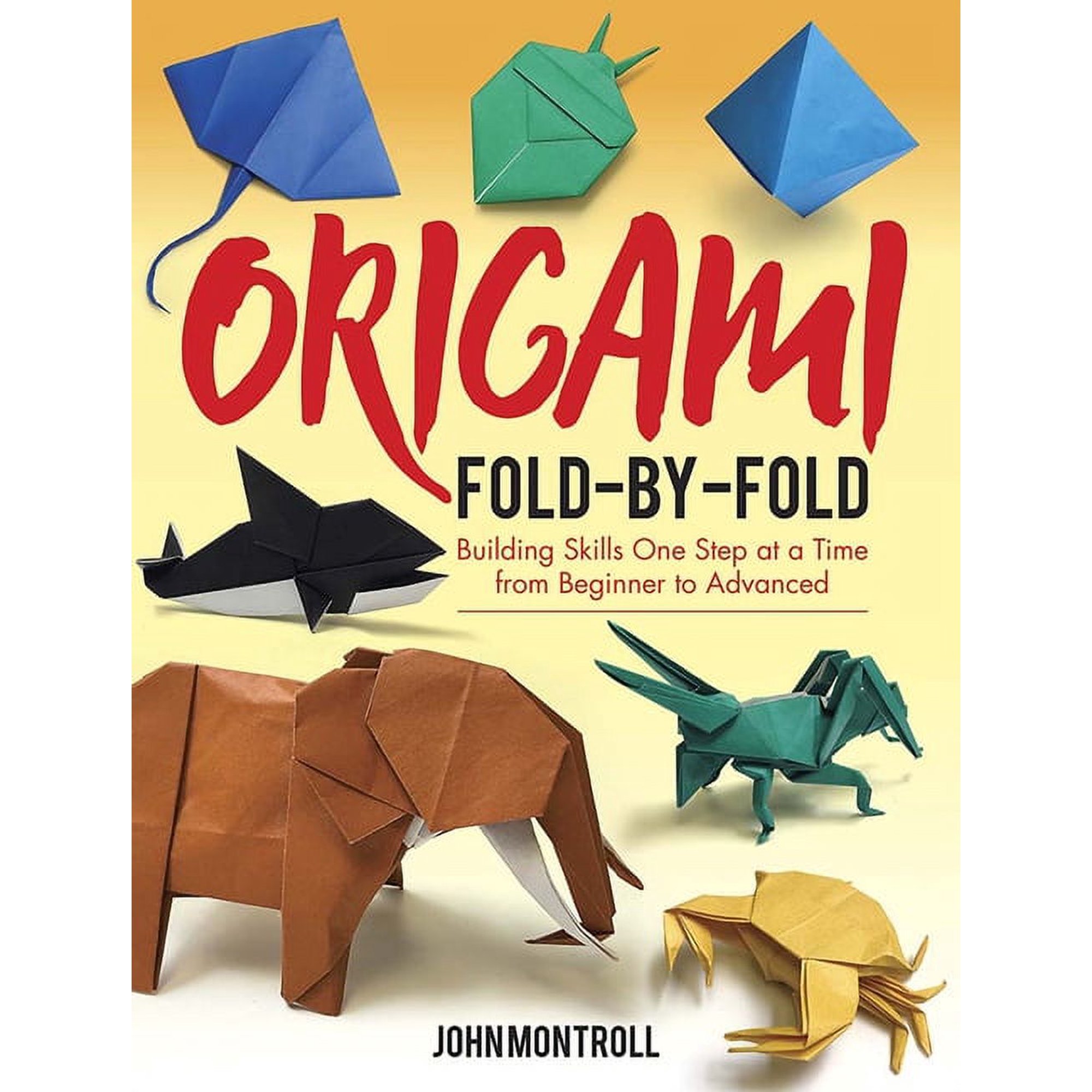 Dover Crafts: Origami & Papercrafts Origami Fold-By-Fold: Building Skills One Step at a Time from Beginner to Advanced, (Paperback)