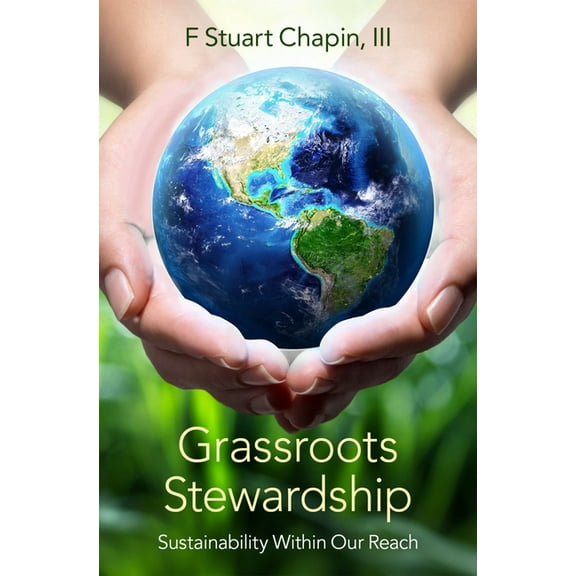 Grassroots Stewardship: Sustainability Within Our Reach, (Hardcover)