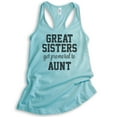 thumbnail image 1 of Great Sisters Get Promoted To Aunts Tank Top, Ladies Racerback Tank Top, Aunt Tank, Auntie Tank, Aunty Tank, Cancun, Large, 1 of 3