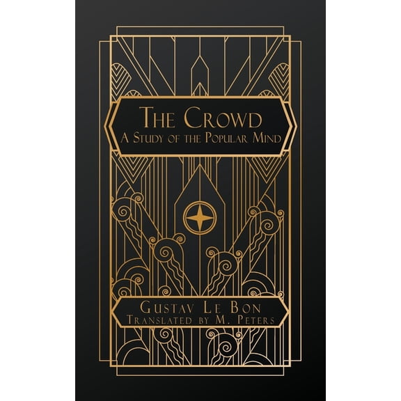 The Crowd: A Study of the Popular Mind, (Paperback)