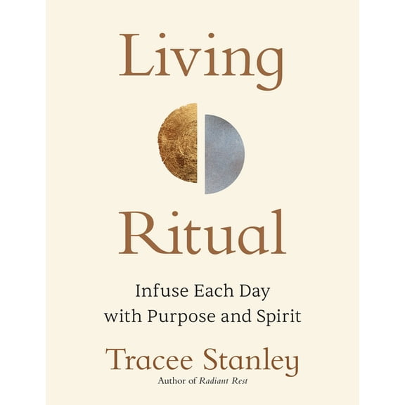 Living Ritual: Infuse Each Day with Purpose and Spirit, (Paperback)