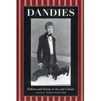 Dandies: Fashion and Finesse in Art and Culture, (Hardcover)