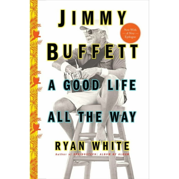 Jimmy Buffett: A Good Life All the Way, (Paperback)