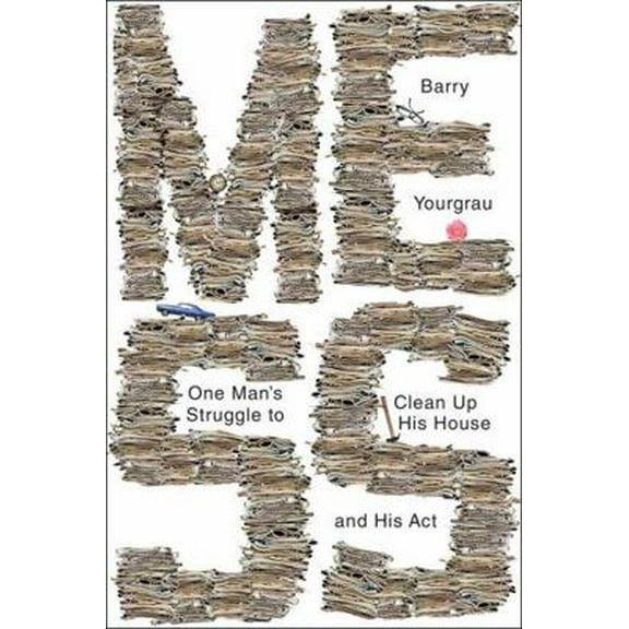 Pre-Owned Mess: One Man's Struggle to Clean Up His House and His Act (Hardcover) 0393241777 9780393241778