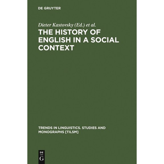 Trends in Linguistics. Studies and Monog The History of English in a Social Context, Book 129, (Hardcover)