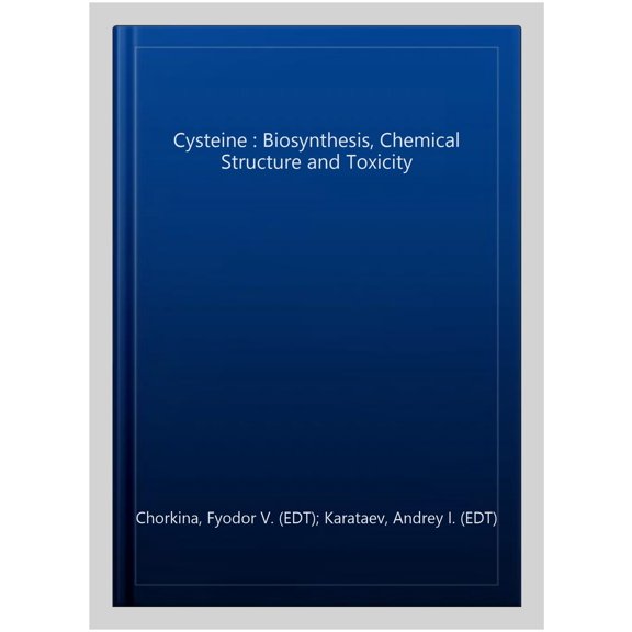 Pre-Owned Cysteine : Biosynthesis, Chemical Structure and Toxicity