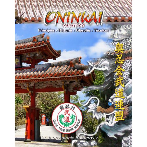 Oninkai Karate: KARATE DO Principios, Historia, Filosofía, Técnicas, (Paperback)