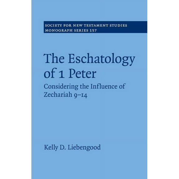 Society for New Testament Studies Monogr The Eschatology of 1 Peter, Book 157, (Paperback)