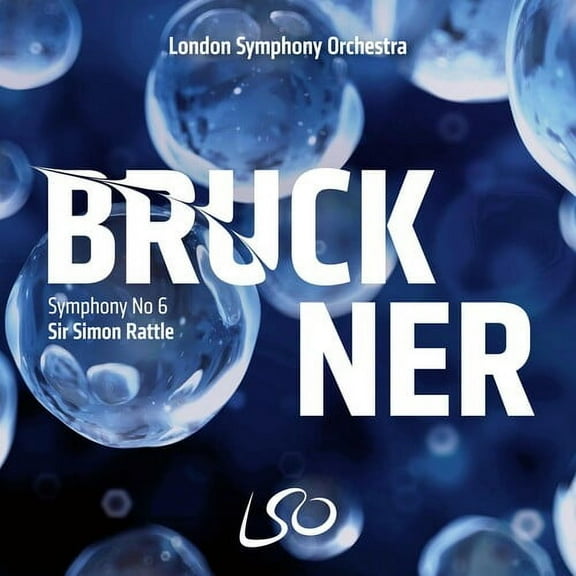 London Symphony Orchestra & Sir Rattle,Simon - Bruckner: Symphony No.6 - Music & Performance - SACD