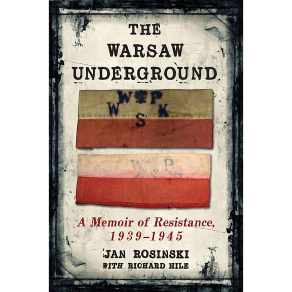 The Warsaw Underground: A Memoir of Resistance, 1939-1945, (Paperback)