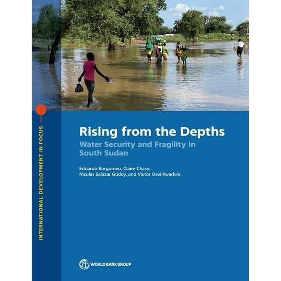 International Development in Focus Rising from the Depths: Water Security and Fragility in South Sudan, (Paperback)