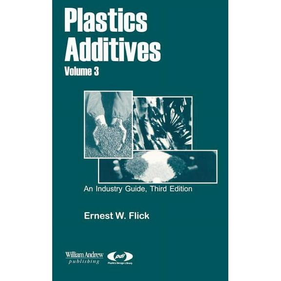 Plastics Design Library Plastics Additives, Volume 3, (Hardcover)