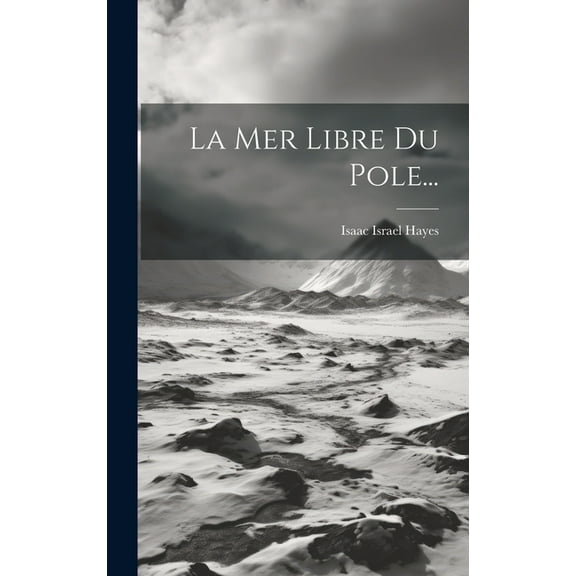 La Mer Libre Du Pole... (Hardcover)