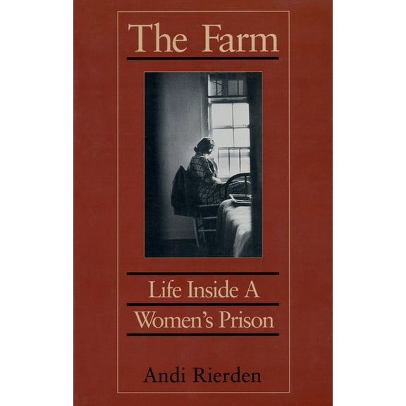 The Farm : Life Inside a Women's Prison (Paperback)