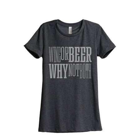 Wine Or Beer Why Not Both Women's Fashion Relaxed T-Shirt Tee Charcoal Grey