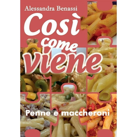 Cosi come viene. Penne e maccheroni (Paperback)