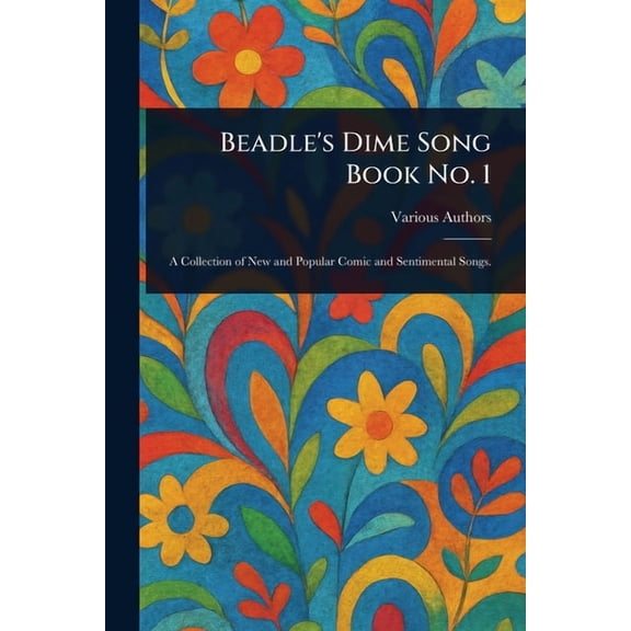 Beadle's Dime Song Book No. 1, (Paperback)