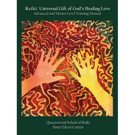 Reiki Universal Gift - Reiki: Universal Gift of God's Healing Love Advanced and Master Level Training Manual - eBook