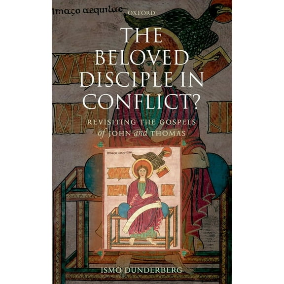 The Beloved Disciple in Conflict?: Revisiting the Gospels of John and Thomas, (Hardcover)