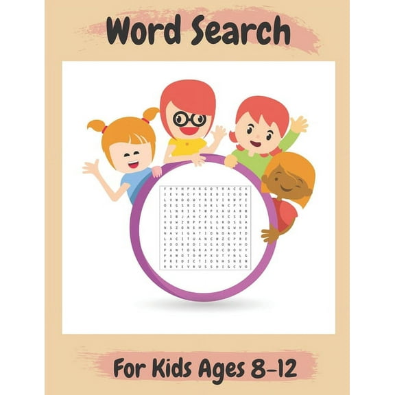 Word Search For Kids Ages 8-12: Amazing 100 Word Puzzles and Solutions- Practice Spelling, Learn Vocabulary, and More- P, (Paperback)