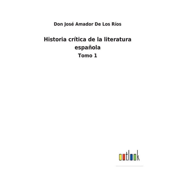 Historia crĆtica de la literatura espaƱola : Tomo 1 (Paperback)
