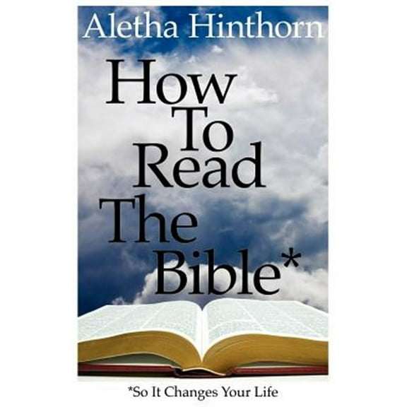 How to Read the Bible So It Changes Your Life