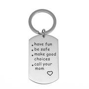 Have Fun, Be Safe, Make Good Choices and Call Your MOM Keychain Stainless Steel. Perfect Gift for New Driver or Graduation Keychain