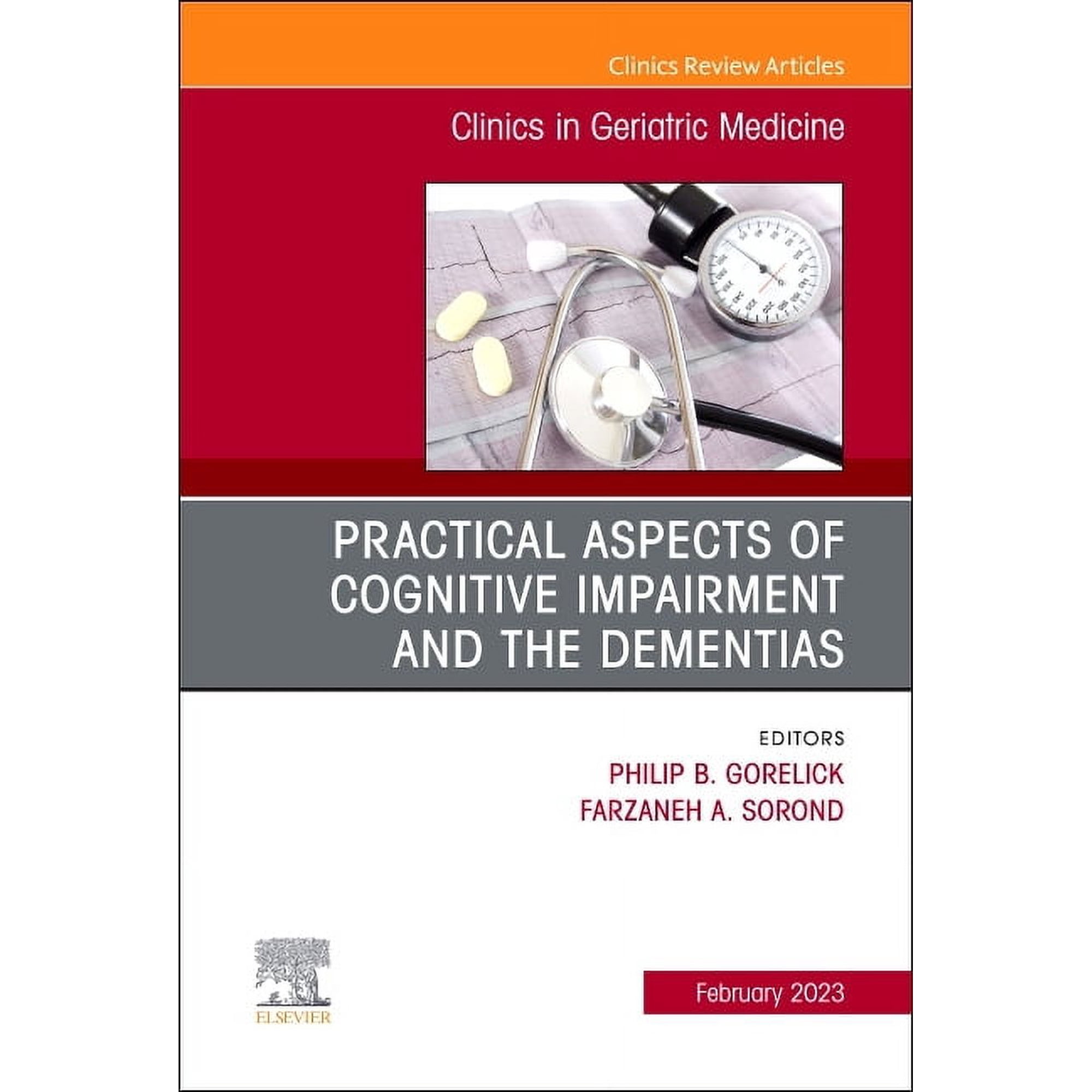 Clinics: Internal Medicine Practical Aspects of Cognitive Impairment and the Dementias, an Issue of Clinics in Geriatric Medicine: Volume 39-1, Book 39, (Hardcover)