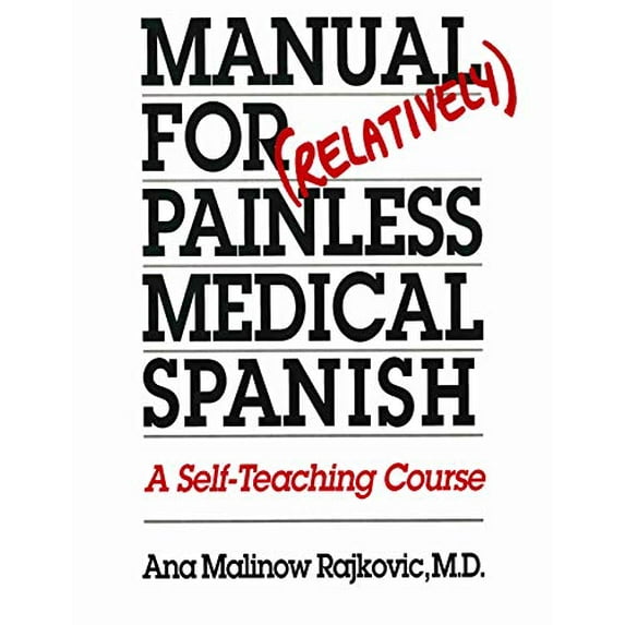 Pre-Owned Manual for (Relatively) Painless Medical Spanish: A Self-Teaching Course (Paperback) 029275146X 9780292751460