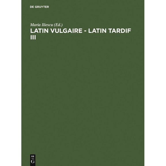 Latin Vulgaire - Latin Tardif III: Actes Du Iiième Colloque International Sur Le Latin Vulgaire Et Tardif (Innsbruck, 2 , (Hardcover)