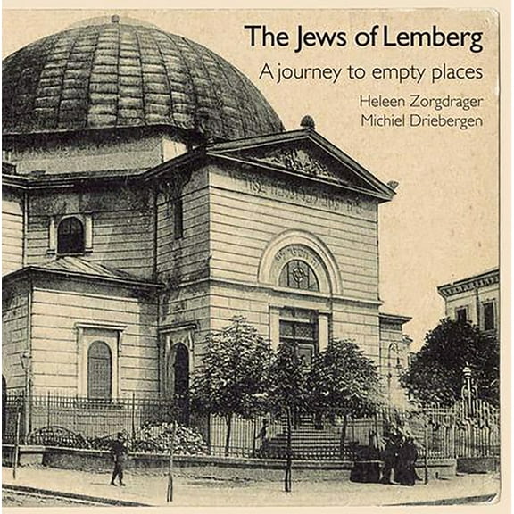 The Jews of Lemberg : A Journey to Empty Places (Hardcover)