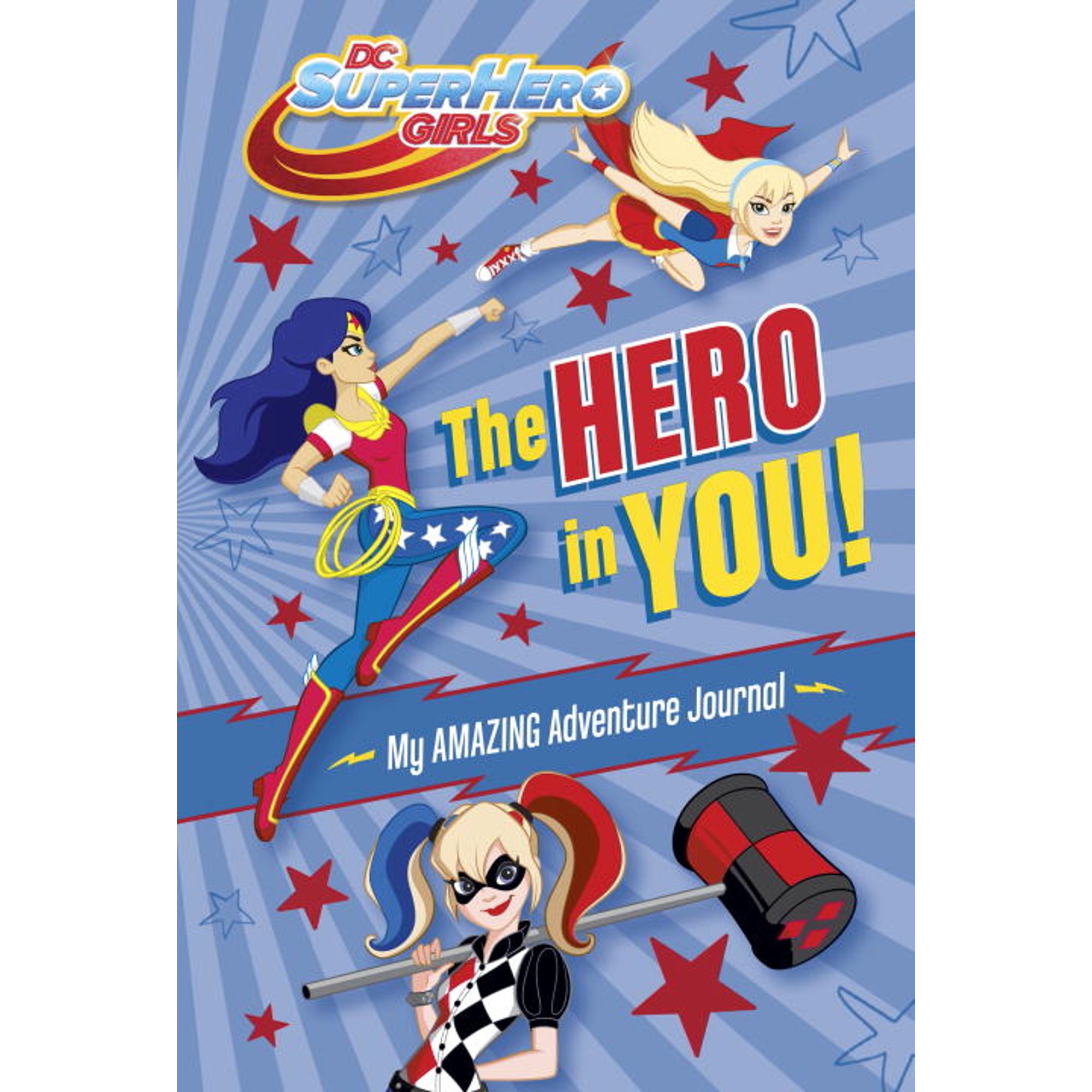 The Hero in You!: My Amazing Adventure Journal (DC Super Hero Girls)