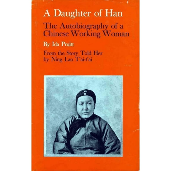 A Daughter of Han : The Autobiography of a Chinese Working Woman (Paperback)