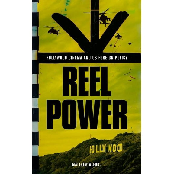Reel Power: Hollywood Cinema and American Supremacy, (Paperback)