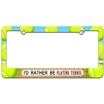 I'd Rather Be Playing Tennis License Plate Tag Frame, Multiple Colors