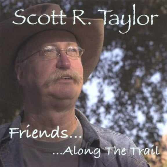 Scott R. Taylor - Friends Along the Trail - Music & Performance - CD