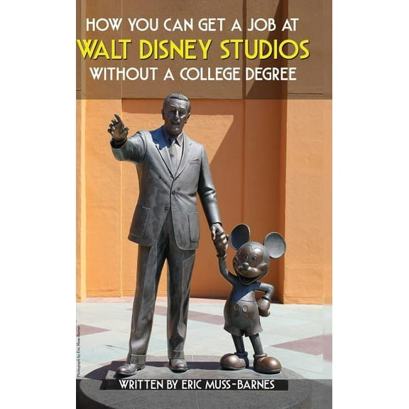 How You Can Get a Job at Walt Disney Studios Without a College Degree (Hardcover) (Hardcover)