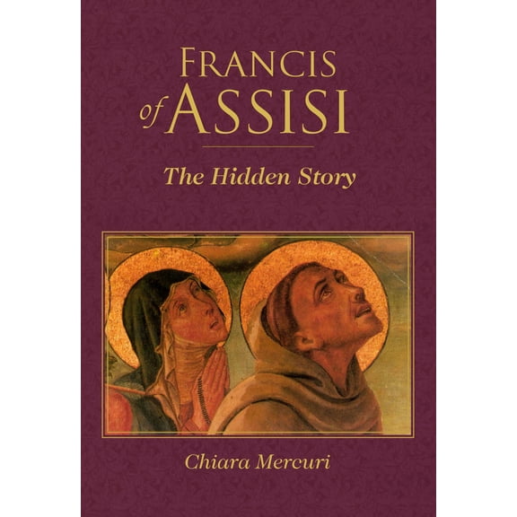 San Damiano Books: Francis of Assisi : The Hidden Story (Paperback)