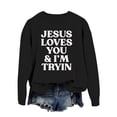 thumbnail image 2 of Women's Sweatshirts 2025 Jesus Loves You Sweatshirts Christian Sweatshirt Casual Pullover Top Sweatshirt for Women, 2 of 5