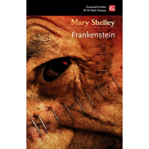 Essential Gothic, SF & Dark Fantasy: Frankenstein : or, The Modern Prometheus (Paperback)