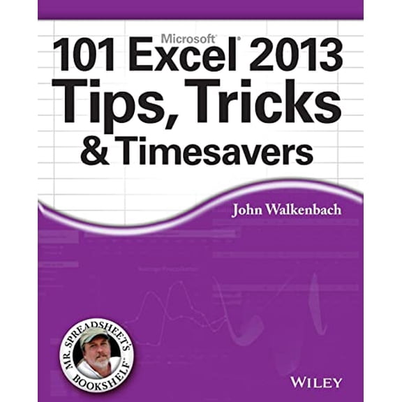 Pre-Owned 101 Excel 2013 Tips, Tricks and Timesavers (Paperback) 111864218X 9781118642184