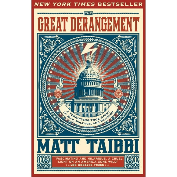Pre-Owned The Great Derangement: A Terrifying True Story of War, Politics, and Religion at the Twilight of the American Empire (Paperback) 038552062X 9780385520621