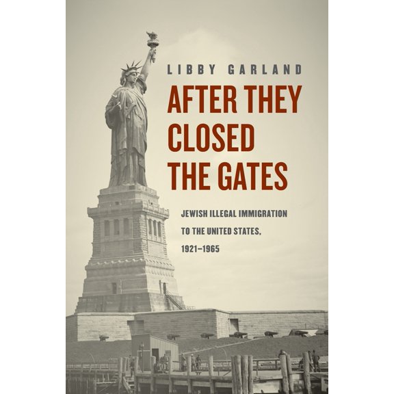 Pre-Owned After They Closed the Gates: Jewish Illegal Immigration to the United States, 1921-1965 (Paperback) 022656522X 9780226565224