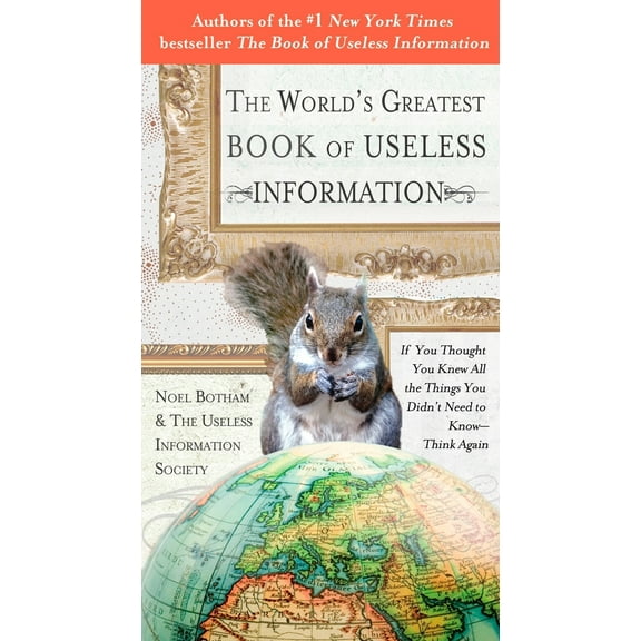 Pre-Owned The World's Greatest Book of Useless Information: If You Thought You Knew All the Things You Didn't Need to Know - Think Again (Paperback) 0399535020 9780399535024